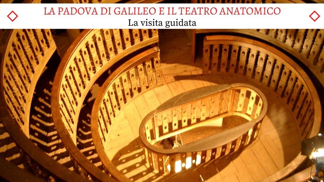 La Padova di Galileo e il Teatro Anatomico più antico al Mondo - Un Tour Esclusivo!