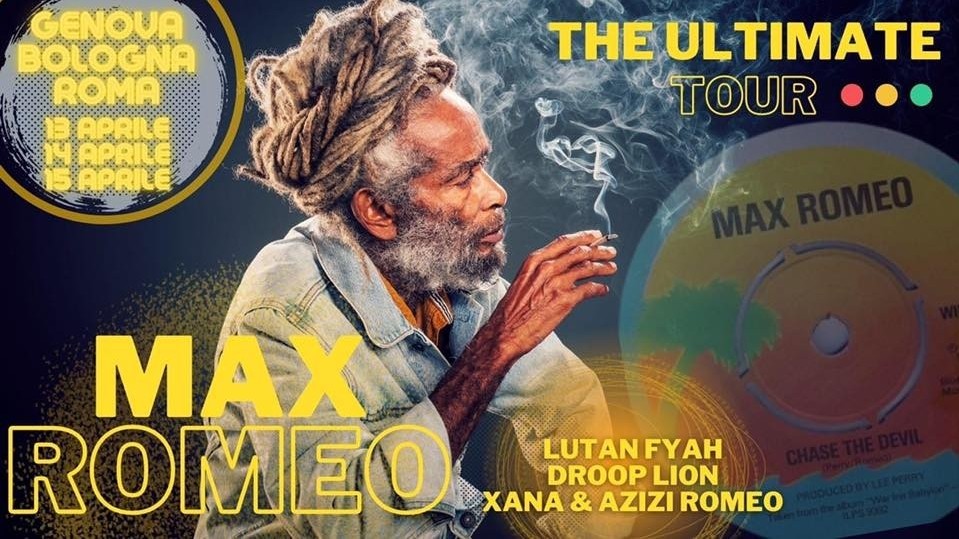 Max Romeo: The Ultimate Tour w/ Xana e Azizi Romeo + Lutan Fyah e Droop Lion backed by Charmax Band