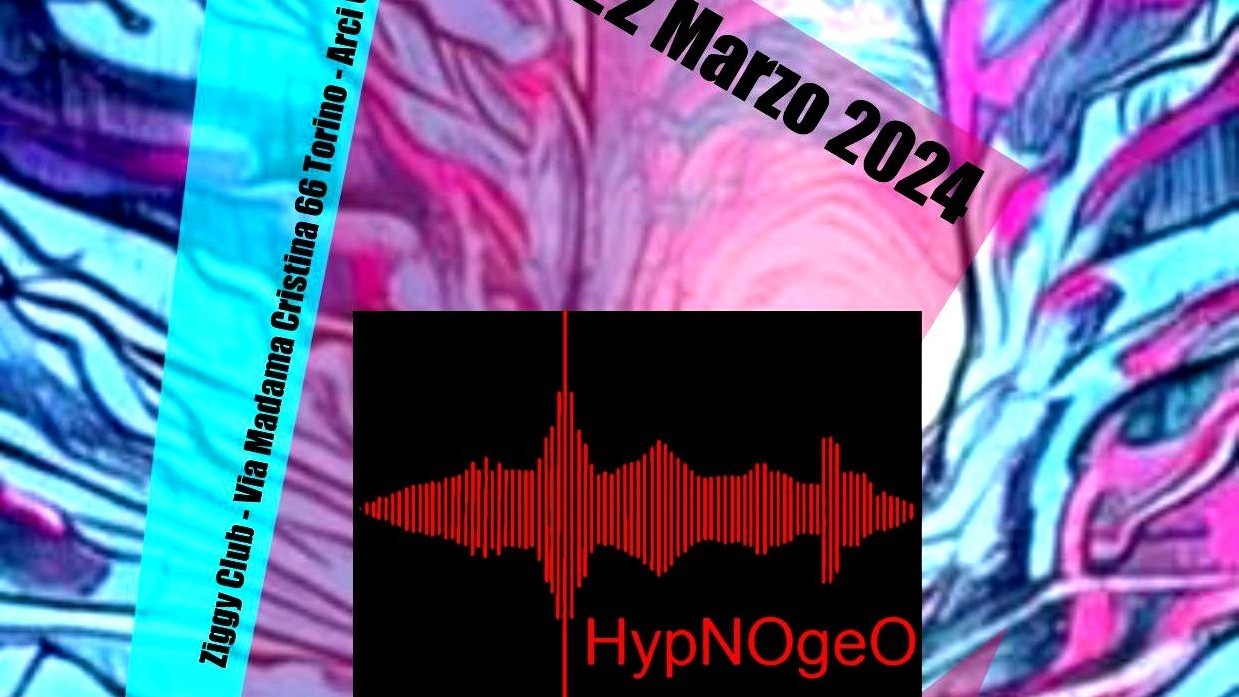 Hypnogeo + Blue Lies + Djs Lord Cumiana - Mario Spesso - David Blond