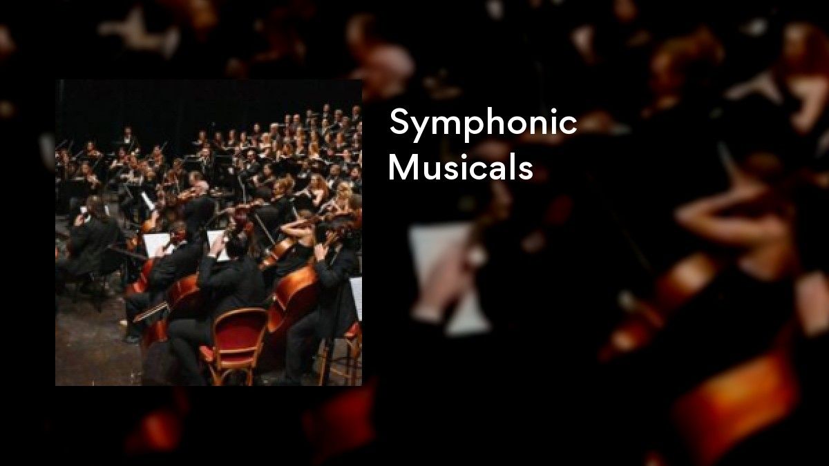 Symphonic Musicals