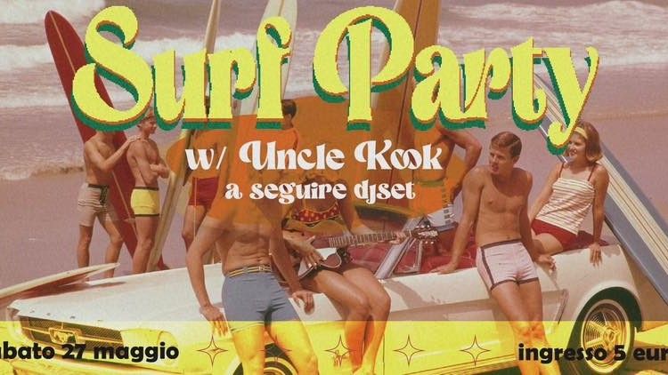 “Surf party" - music with Uncle Kook + Dj set