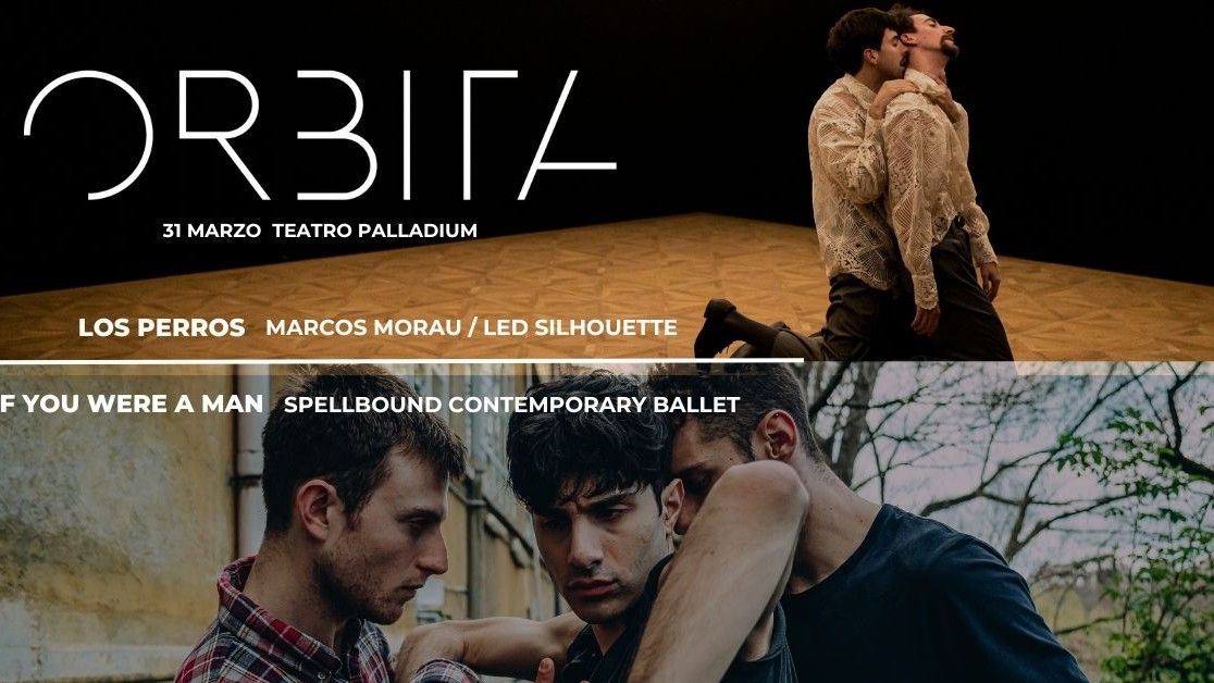 Los Perros - Marcos Morau + If You Were A Man - Mauro Astolfi / Spellbound Contemporary Ballet