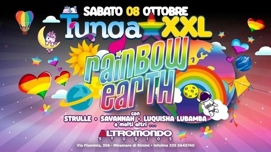 Tunga XXL -Rainbow Earth -Opening Party-