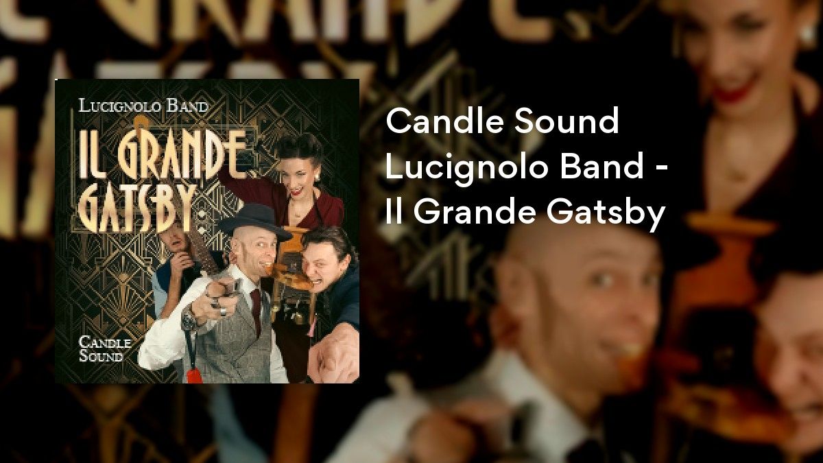 Candle Sound Lucignolo Band - Il Grande Gatsby