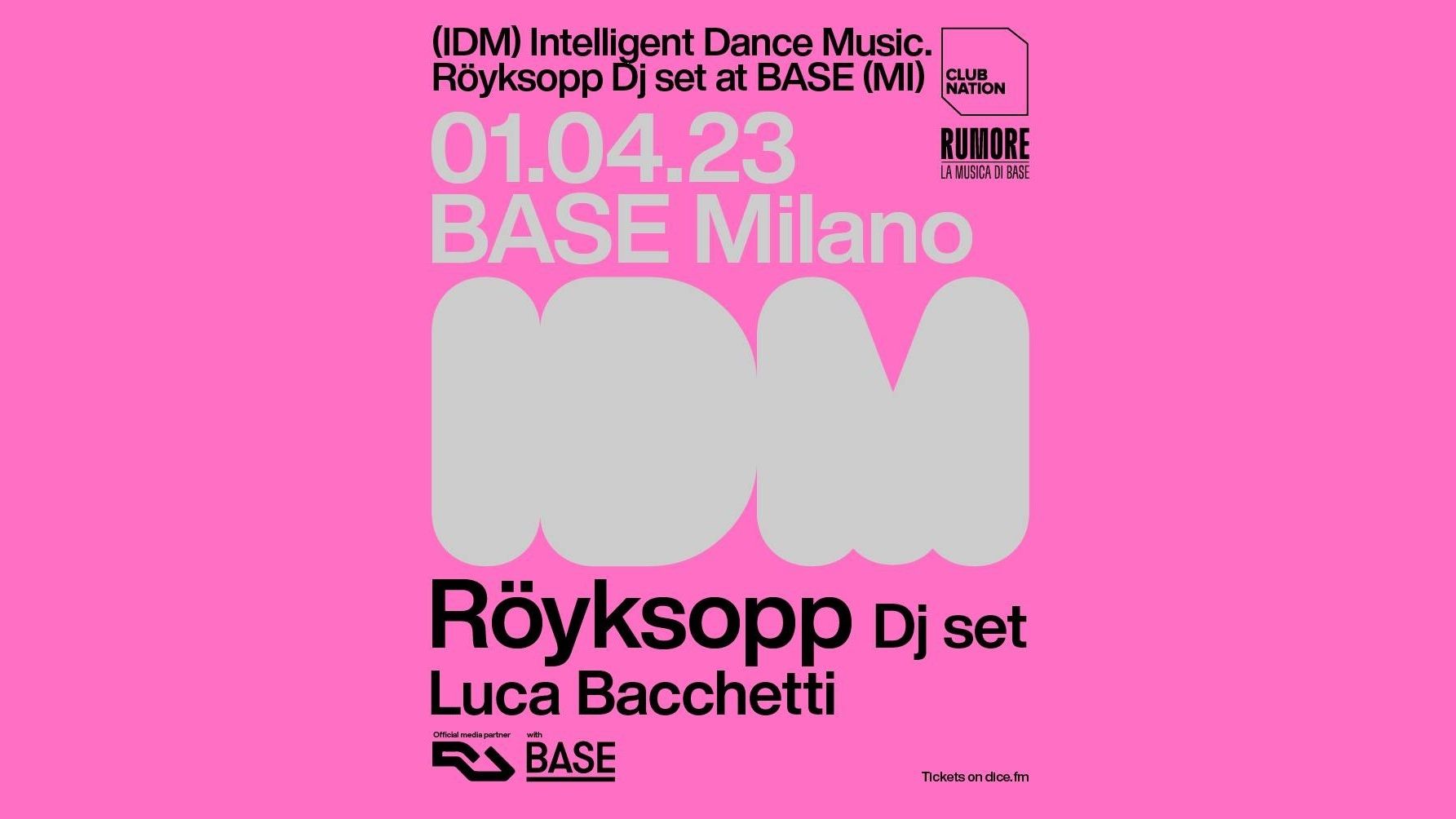 (IDM) Röyksopp Dj set + Luca Bacchetti