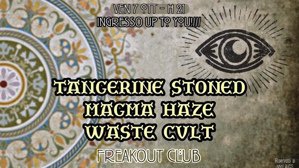 Up To You! /// Magma Haze, Tangerine Stoned, Waste Cult