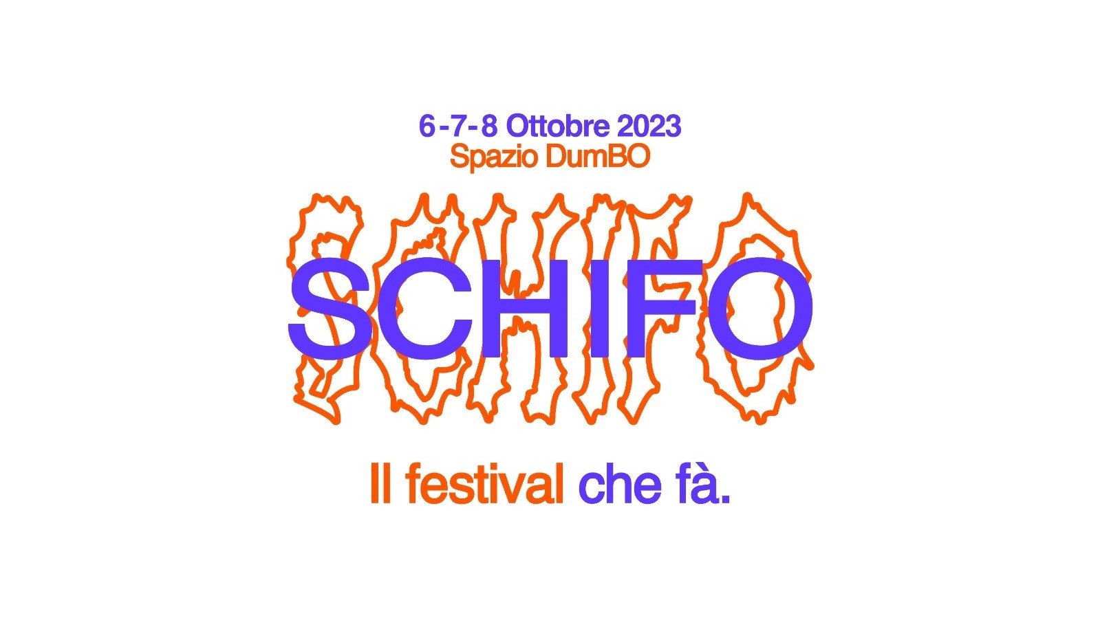 Schifo, Il Festival Che Fà.