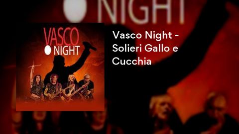 Vasco Night - Solieri Gallo e Cucchia