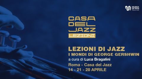 Lezioni Di Jazz 2024 - I Mondi Di George Gershwin