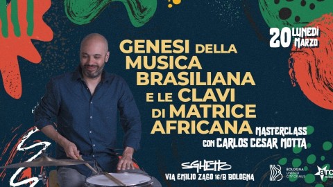 Masterclass con Carlos Cesar Motta - La genesi della musica brasiliana e le clavi africane
