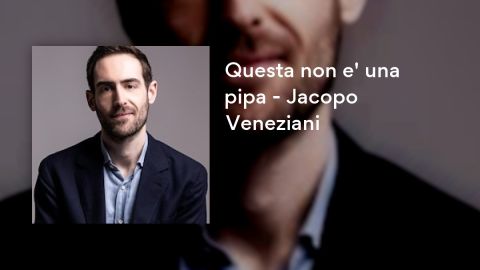 Questa non e' una pipa - Jacopo Veneziani
