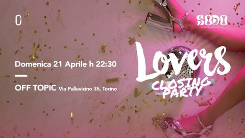 Lovers Closing Party