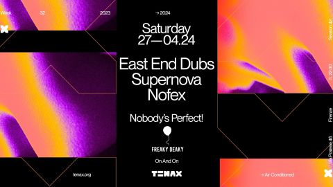 Nobody's Perfect! w/ East End Dubs, Supernova, Nofex