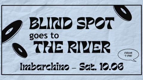 Blind Spot goes to the river