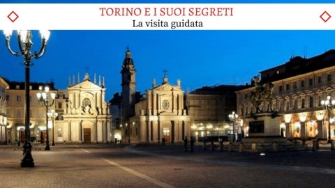 Torino e i suoi Segreti - Il nuovissimo Tour Guidato