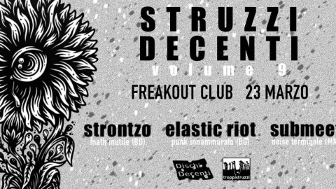 Struzzi Decenti #9: submeet + Elastic Riot + Strontzo